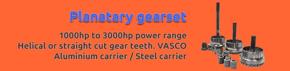 Planatary gearset. 1000hp to 3000hp power range. Helical or straight cut gear teeth. vasco. Aluminium carrier. Steel carrier.